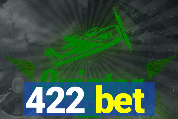 422 bet